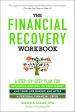 The Financial Recovery Workbook: A Step-by-Step Plan for Regaining Control of Your Money and Your Life During and after a Personal Financial Crisis For Cheap