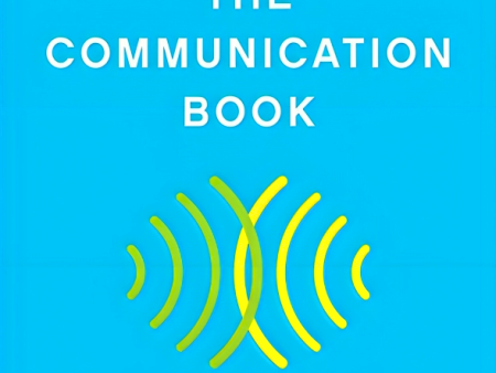 The Communication Book: 44 Ideas for Better Conversations Every Day Supply