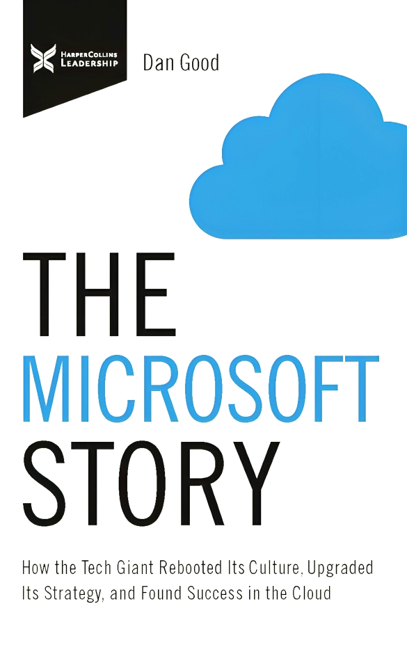 The Microsoft Story: How the Tech Giant Rebooted Its Culture, Upgraded Its Strategy, and Found Success in the Cloud Supply