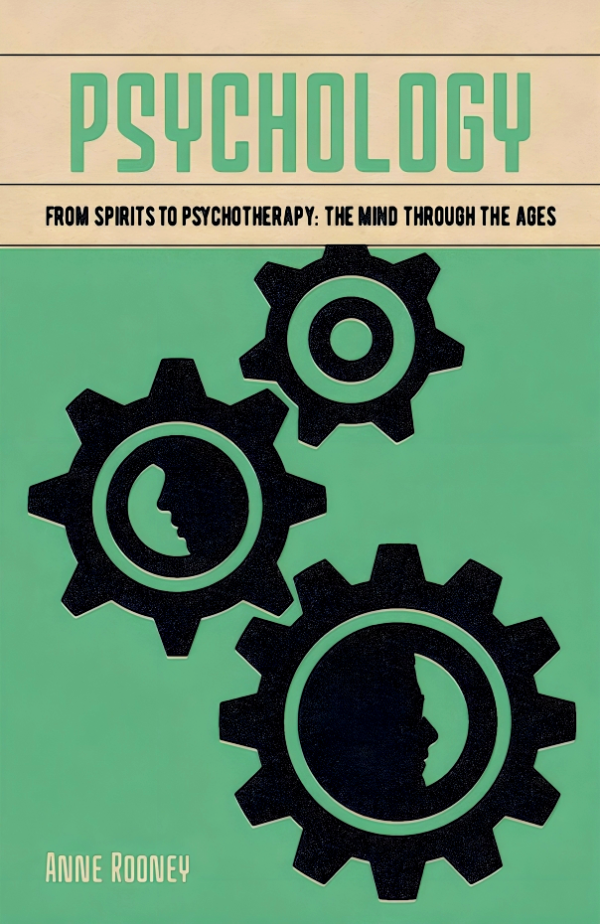 Psychology: From Spirits to Psychotherapy: the Mind through the Ages For Sale