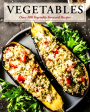 Vegetables - Over 100 Vegetable-Forward Recipes Online Hot Sale