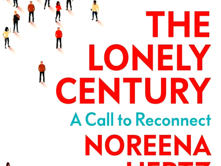 The Lonely Century: A Call to Reconnect Online now