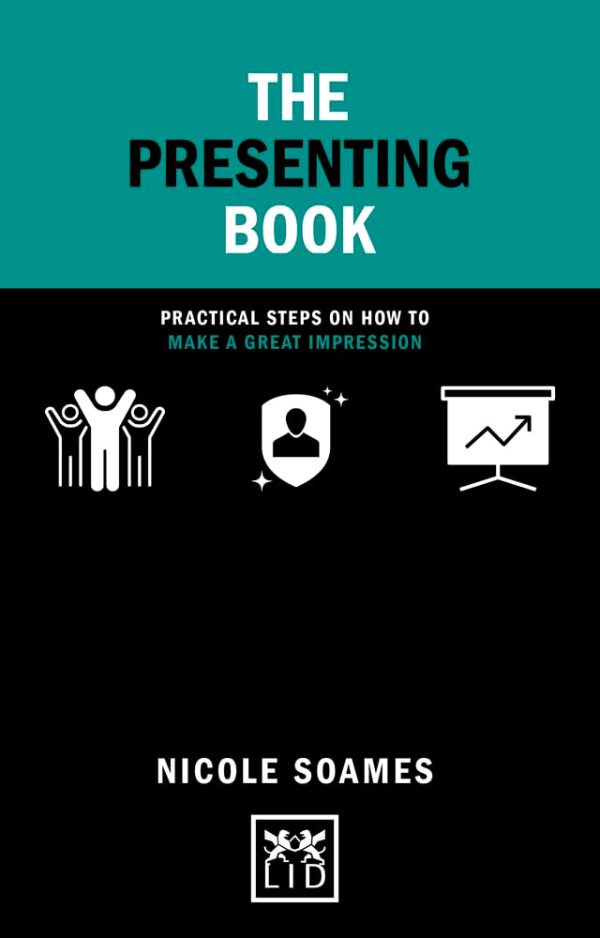 The Presenting Book: Practical steps on how to make a great impression For Discount